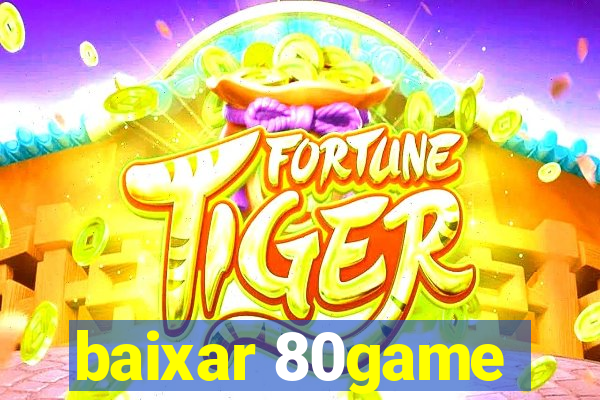 baixar 80game